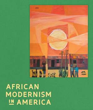 African Modernism in America de Perrin Lathrop