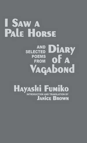 "I Saw A Pale Horse" and Selected Poems from "Diary of a Vagabond" de Fumiko Hayashi