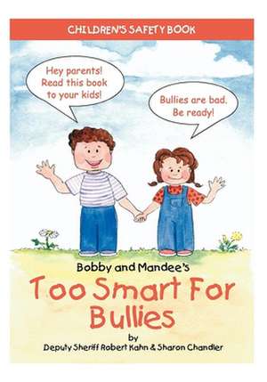 Bobby and Mandee's Too Smart for Bullies: Children's Safety Book de Robert Kahn