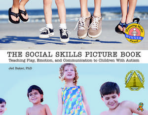 The Social Skills Picture Book: Teaching Communication, Play and Emotion de Jed Baker