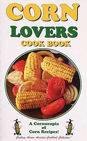 Corn Lovers Cook Book de Margaret M Barrett