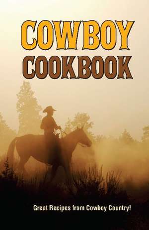 Cowboy Cookbook de Bruce Fischer