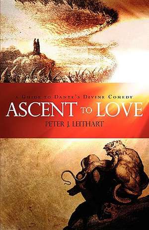 Ascent to Love de Peter J. Leithart