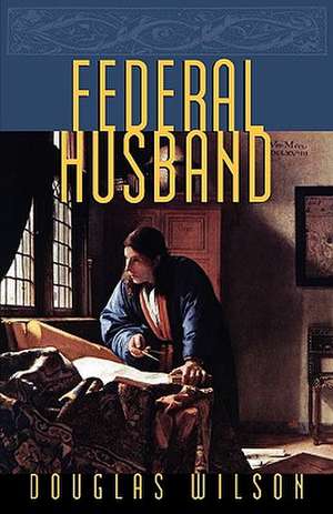 Federal Husband de Douglas Wilson