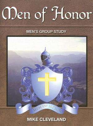 Men of Honor: Men's Group Study de Mike Cleveland