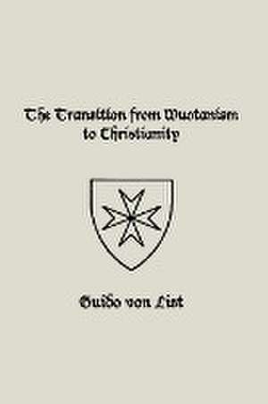 The Transition from Wuotanism to Christianity de Guido Von List