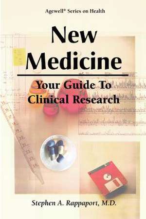 New Medicine - Your Guide to Clinical Research de Stephen A. Rappaport