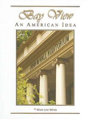 Bay View: An American Idea de Mary Jane Doerr