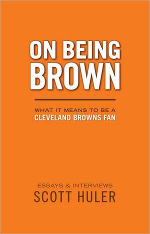 On Being Brown de Scott Huler