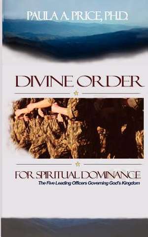 Divine Order for Spiritual Dominance de Paula A. Price