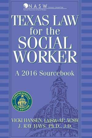 Texas Law for the Social Worker de Vicki Hansen Lmsw-Acp Acsw