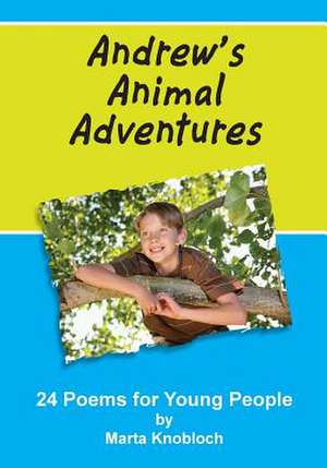 Andrew's Animal Adventures de Knobloch, Marta