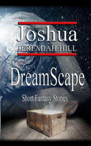 Dreamscape: And the Knights of the Twilight Guard de Joshua Jeremiah Hill