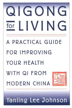 Qigong for Living de Yanling Lee Johnson