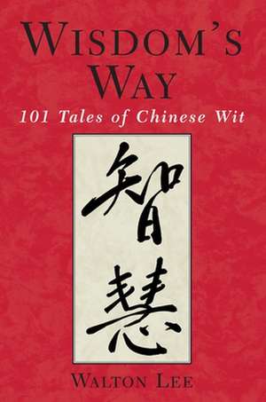 Wisdom's Way: 101 Tales of Chinese Wit de Meng-Lung Feng