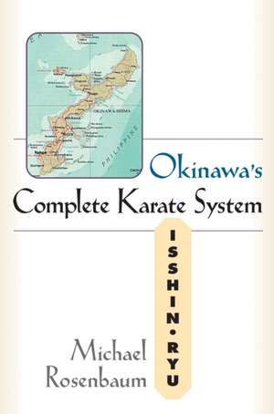 Okinawa's Complete Karate System de Michael Rosenbaum