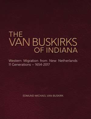 The Van Buskirks of Indiana de Edmund Michael van Buskirk