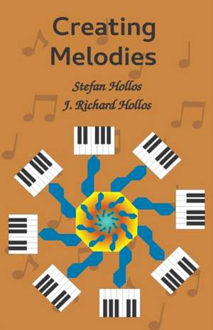 Creating Melodies de Stefan Hollos