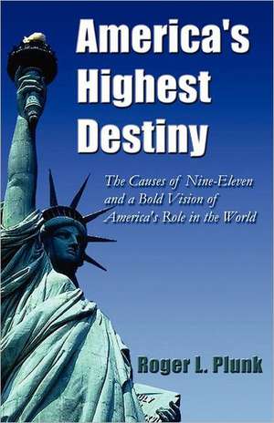 America's Highest Destiny de Roger Plunk