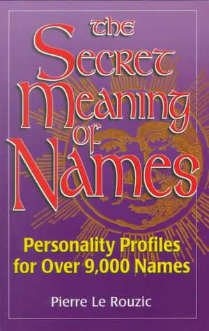 Secret Meaning of Names de Pierre Leruzic