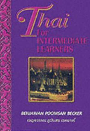 Thai for Intermediate Learners de Benjawan Poomsan Becker