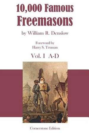 10,000 Famous Freemasons: Vol. I de William Denslow