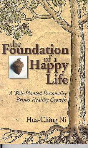 The Foundation of a Happy Life: Their Rites and Mysteries de Hua Ching Ni