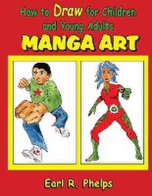 How to Draw for Children and Young Adult de Earl R Phelps