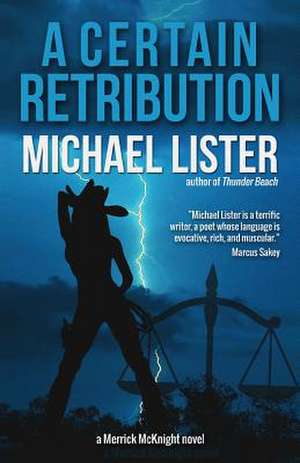 A Certain Retribution de Michael Lister