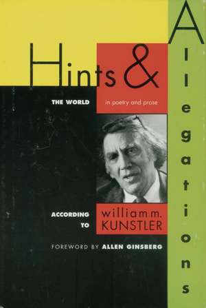 Hints and Allegations: The World (in Poetry and Prose) According to de William M. Kunstler