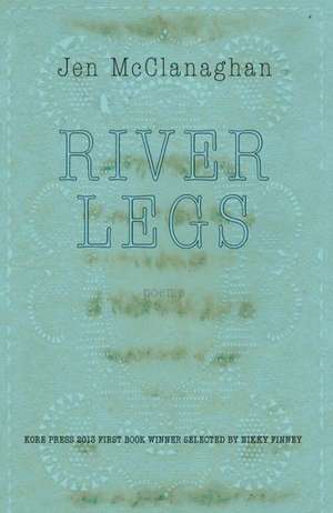 River Legs de Jen McClanaghan