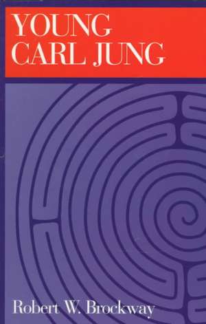 Young Carl Jung (P): Male Sexuality and Feeling de Robert Brockway