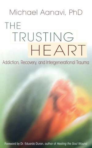 The Trusting Heart de Michael Aanavi