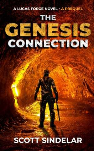 The Genesis Connection -A Prequel: A Lucas Forge Novel - Book 0 de Scott Sindelar