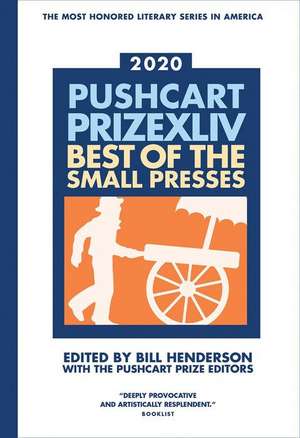 The Pushcart Prize XLlV – Best of the Small Presses 2020 Edition de Bill Henderson