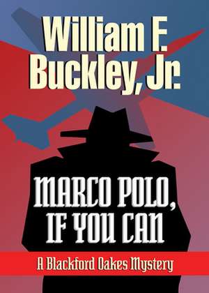 Marco Polo, If You Can de Jr. Buckley, William F.