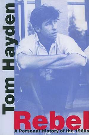 REBEL de Tom Hayden