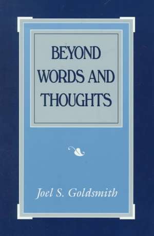 Beyond Words and Thoughts de Joel S. Goldsmith