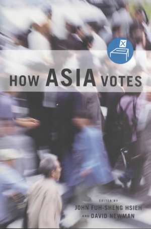 How Asia Votes de John Fuh-sheng Hsieh