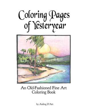 Coloring Pages of Yesteryear de Aisling D'Art