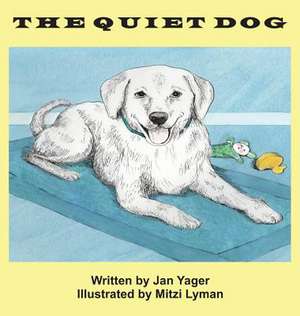 The Quiet Dog de Jan Yager