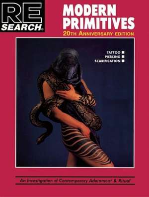 Modern Primitives: An Investigation of Contemporary Adornment & Ritual de Re/Search Publications