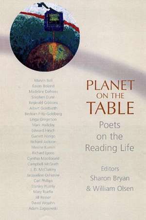 Planet on the Table: Poets on the Reading Life de Sharon Bryan