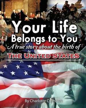 Your Life Belongs to You de Charlotte Cushman