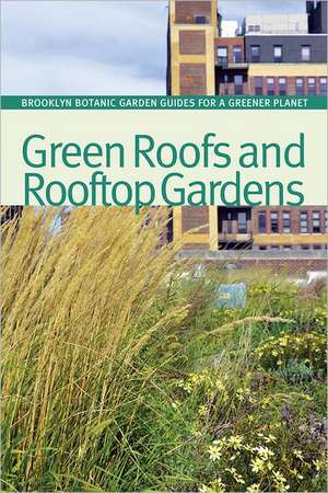 Green Roofs and Rooftop Gardens de Beth Hanson