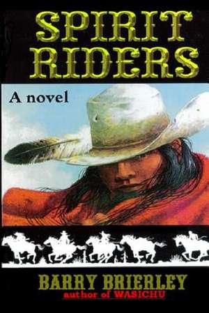 Spirit Riders de Brierley, Barry Joe