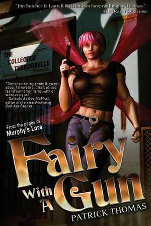 Fairy with a Gun: The Collected Terrorbelle de Patrick Thomas