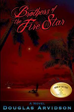 Brothers of the Fire Star de Douglas Arvidson