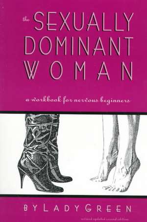 The Sexually Dominant Woman de Lady Green