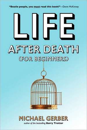 Life After Death for Beginners de Michael Allen Gerber